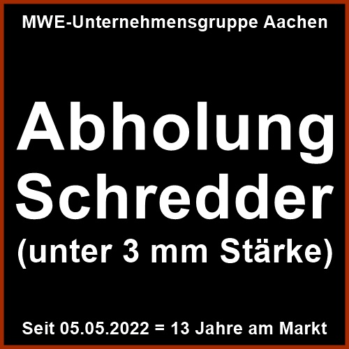 Abholung Schredder unter 3 mm St. | Eifel / Aachen / Ostbelgien