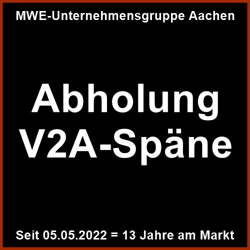 Abholung V2A-Späne SOFORT | Eifel / Aachen / Ostbelgien u. a.