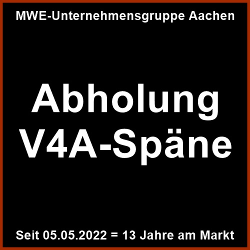 Abholung V4A-Späne SOFORT | Eifel / Aachen / Ostbelgien u. a.